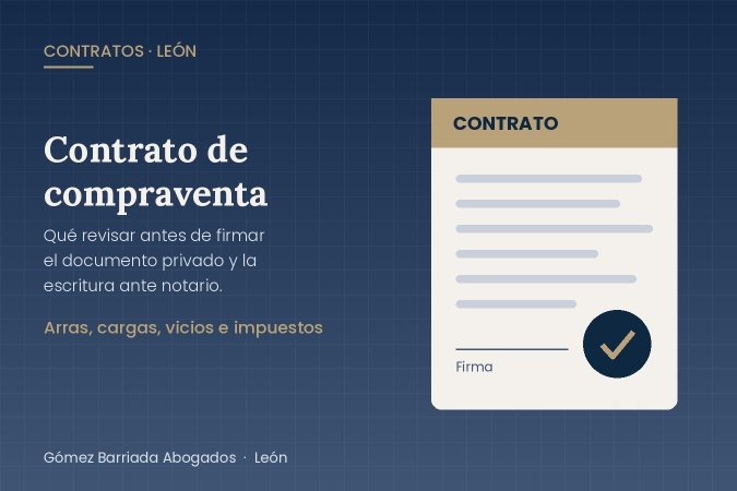 Contrato de compraventa en León, qué revisar antes de firmar